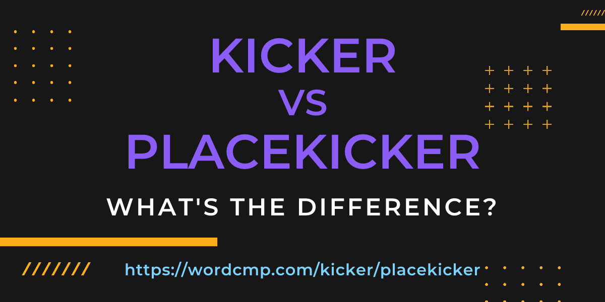 Difference between kicker and placekicker
