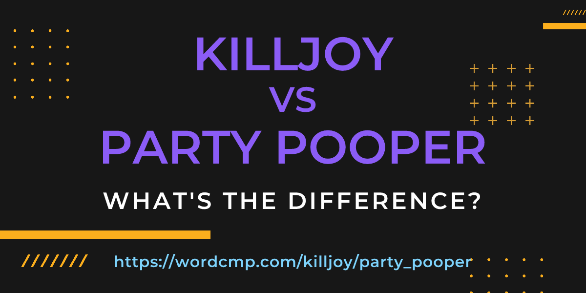Difference between killjoy and party pooper