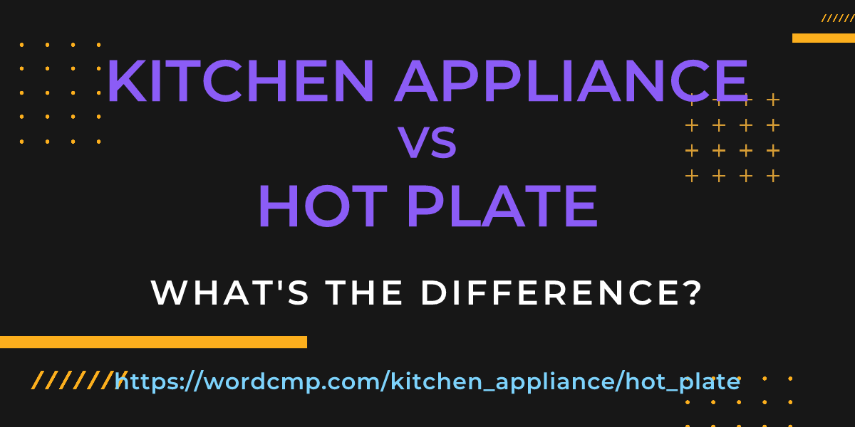 Difference between kitchen appliance and hot plate