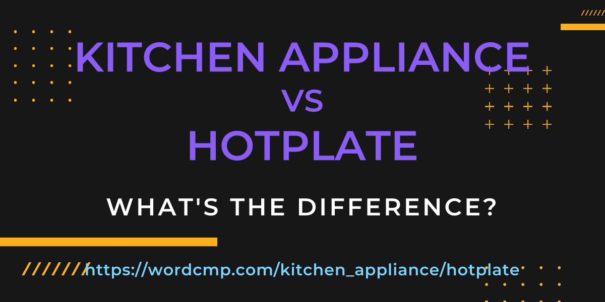Difference between kitchen appliance and hotplate