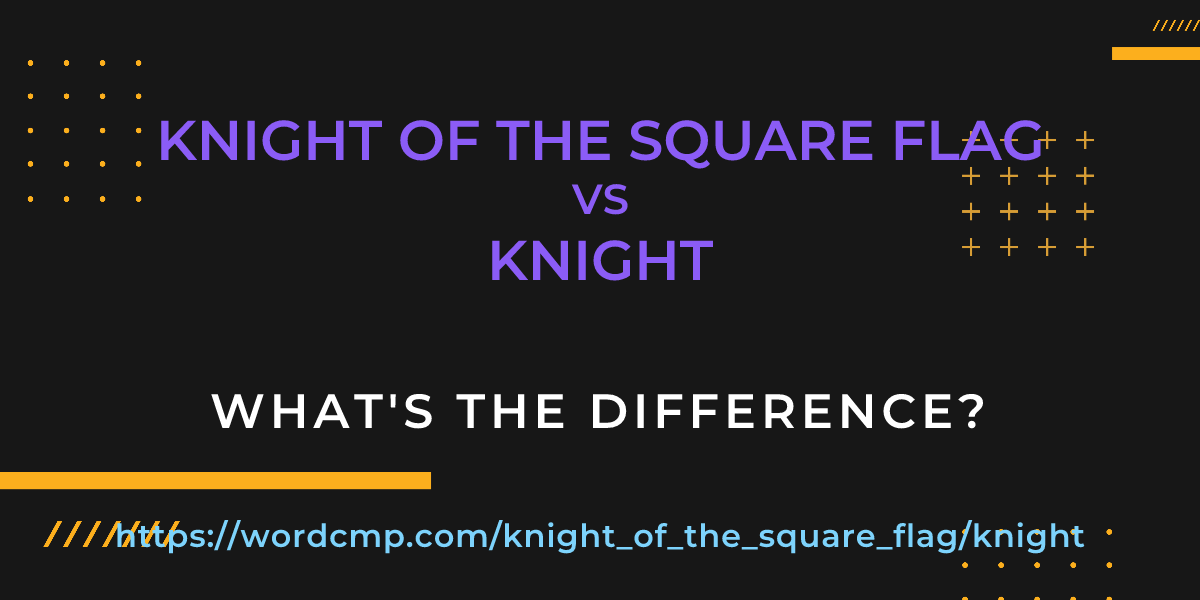 Difference between knight of the square flag and knight