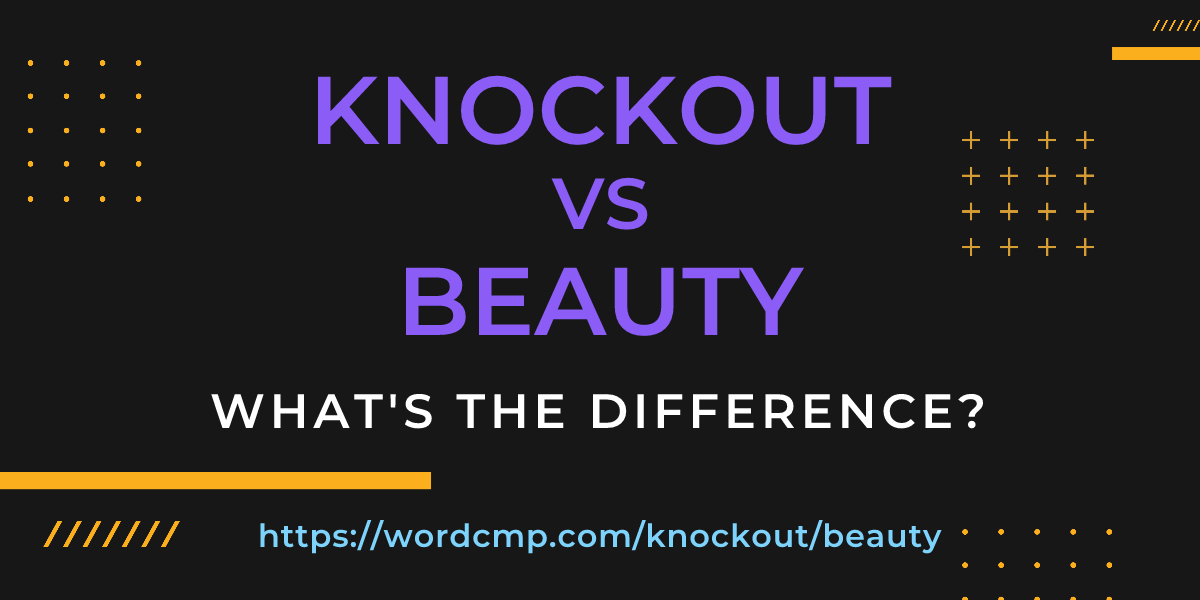 Difference between knockout and beauty