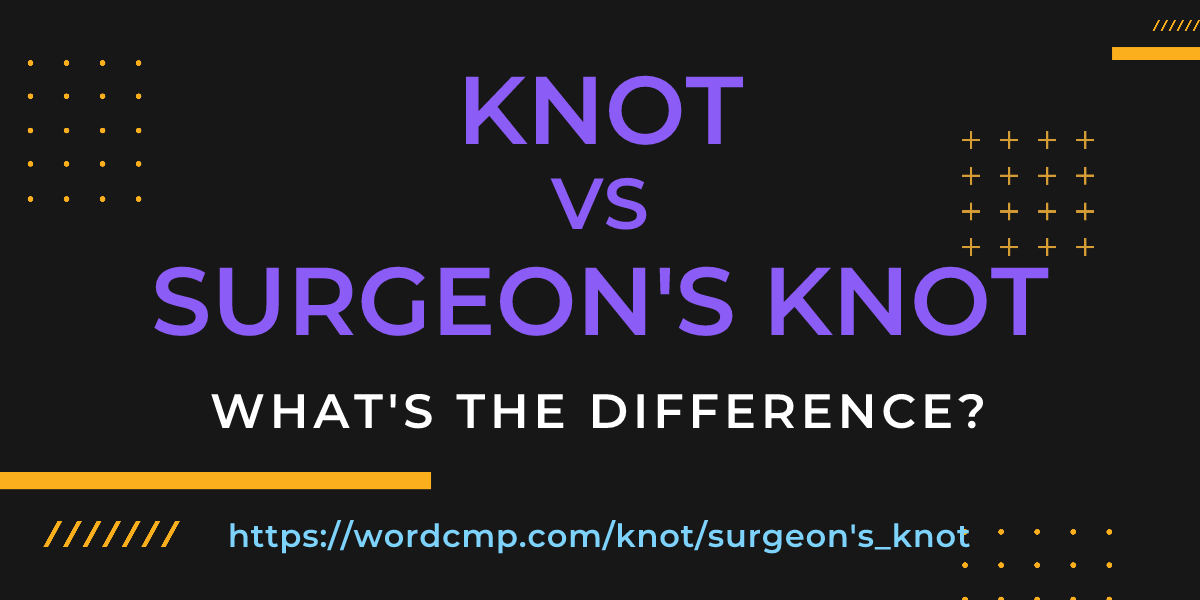 Difference between knot and surgeon's knot