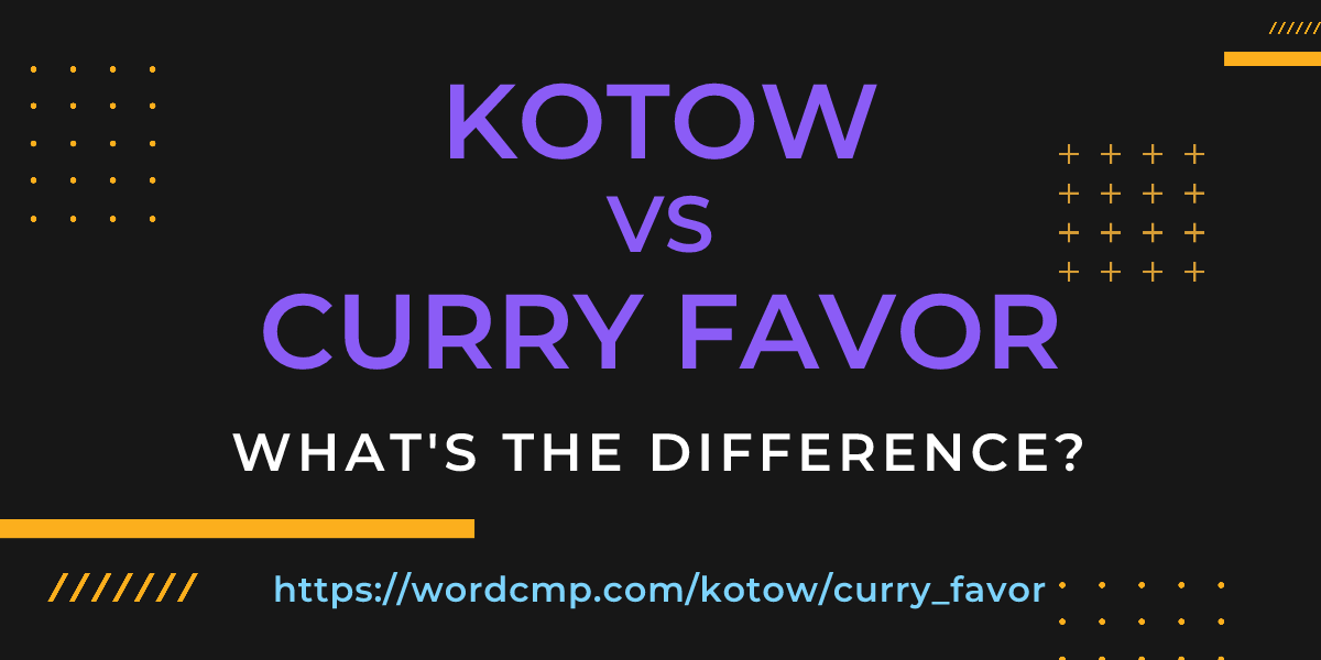 Difference between kotow and curry favor