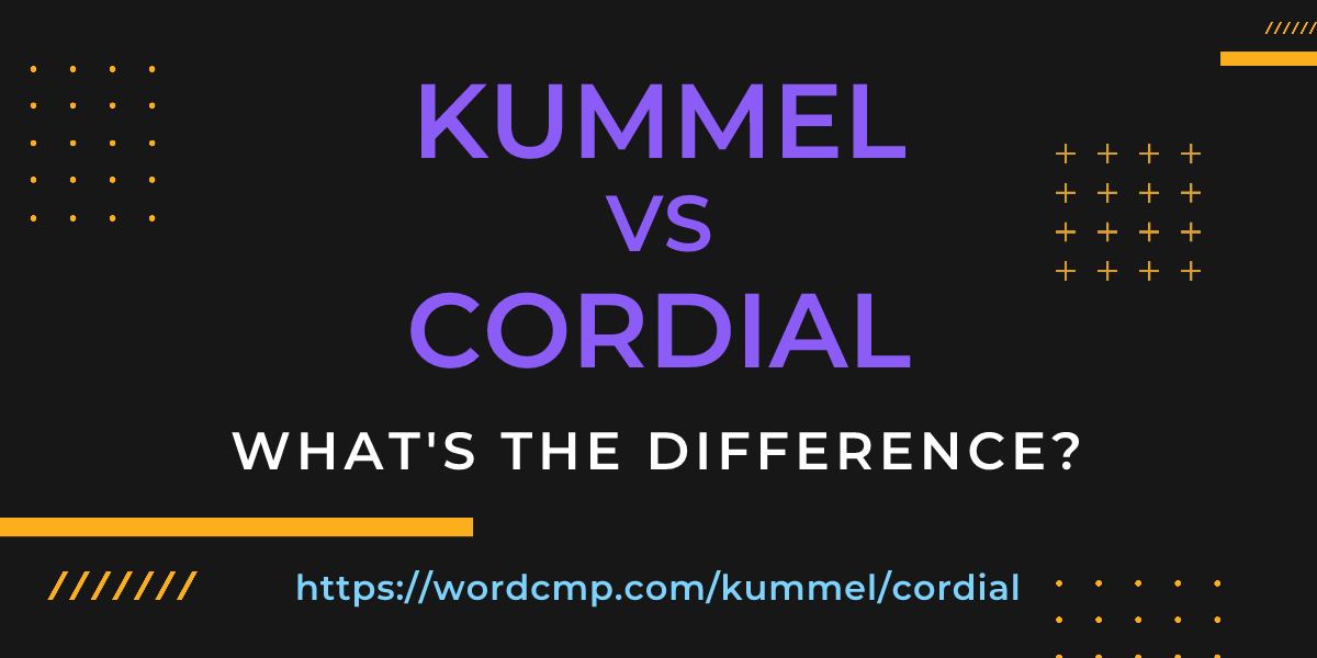 Difference between kummel and cordial
