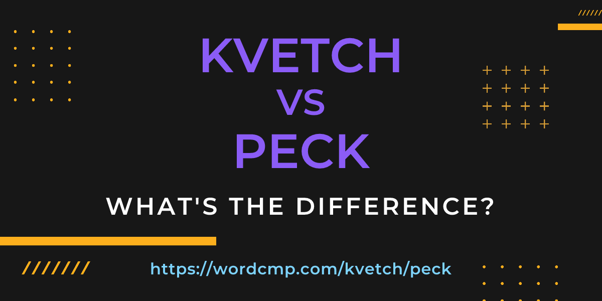 Difference between kvetch and peck