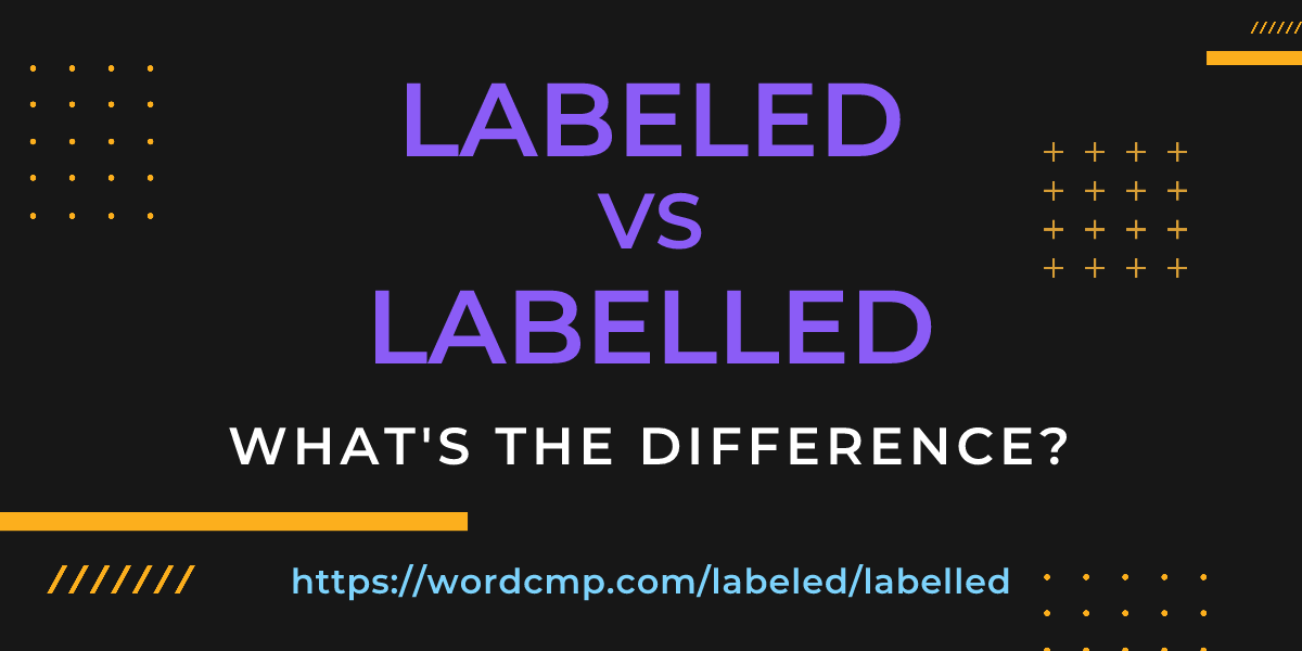Difference between labeled and labelled