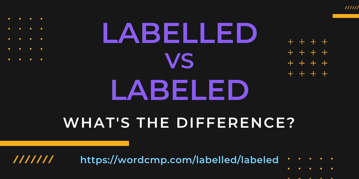 Difference between labelled and labeled