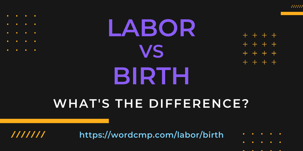 Difference between labor and birth