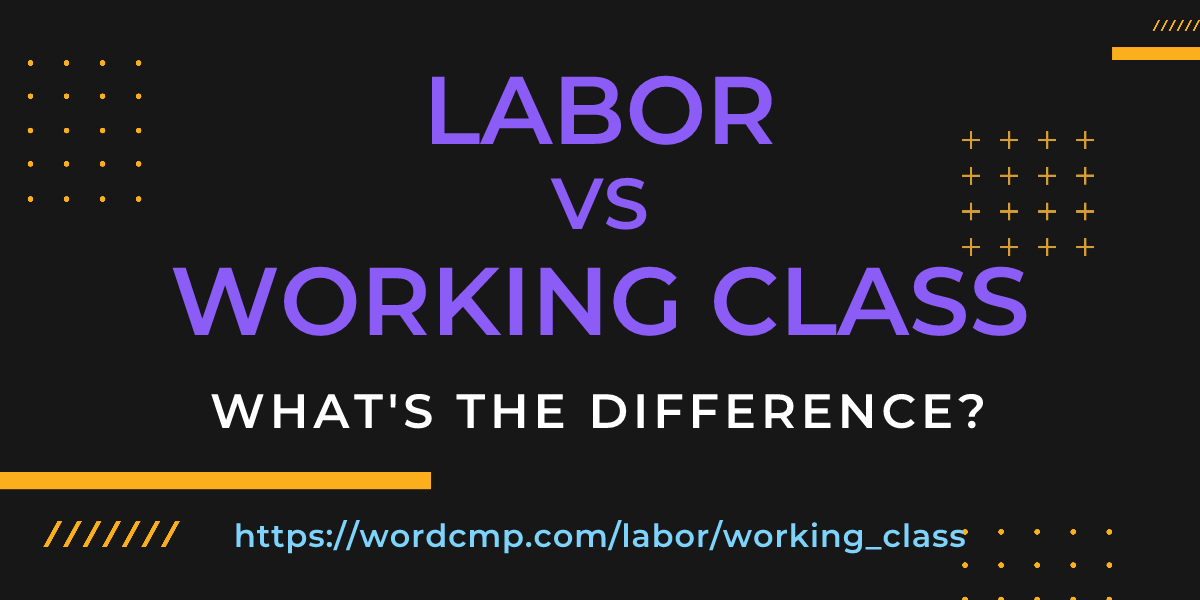Difference between labor and working class
