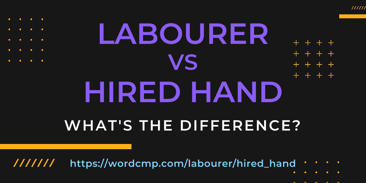 Difference between labourer and hired hand