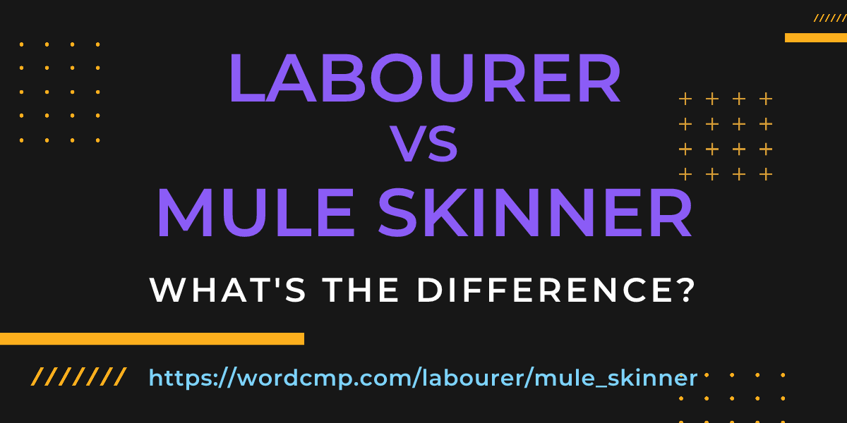 Difference between labourer and mule skinner