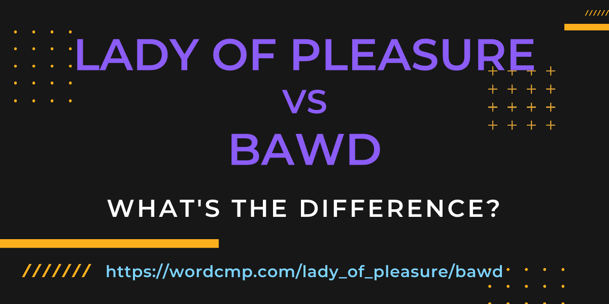 Difference between lady of pleasure and bawd