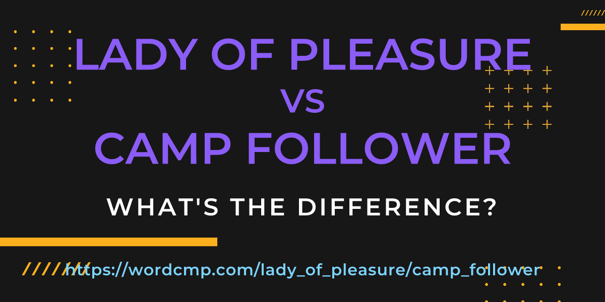 Difference between lady of pleasure and camp follower