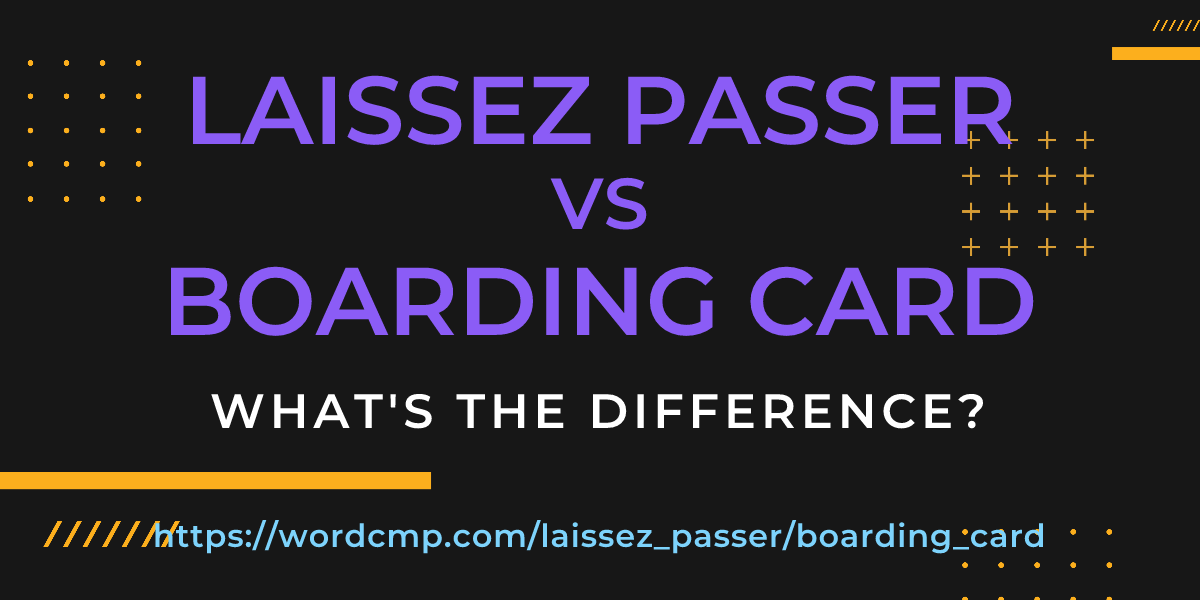 Difference between laissez passer and boarding card