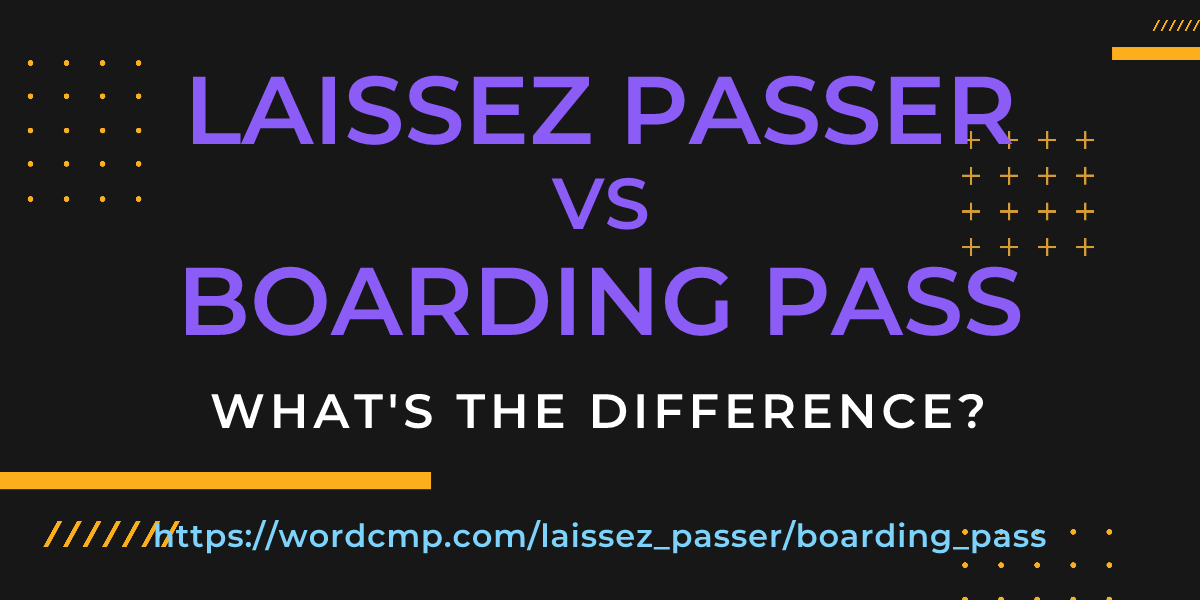 Difference between laissez passer and boarding pass