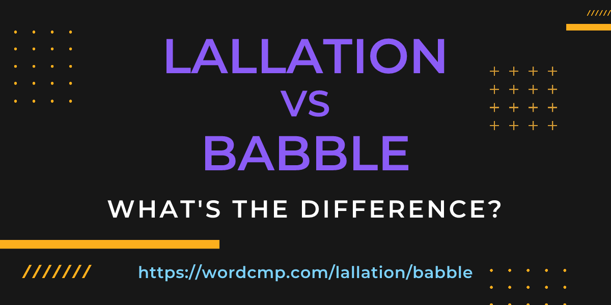 Difference between lallation and babble