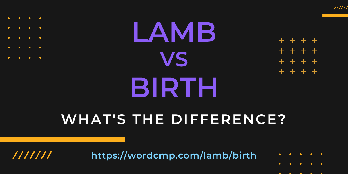 Difference between lamb and birth