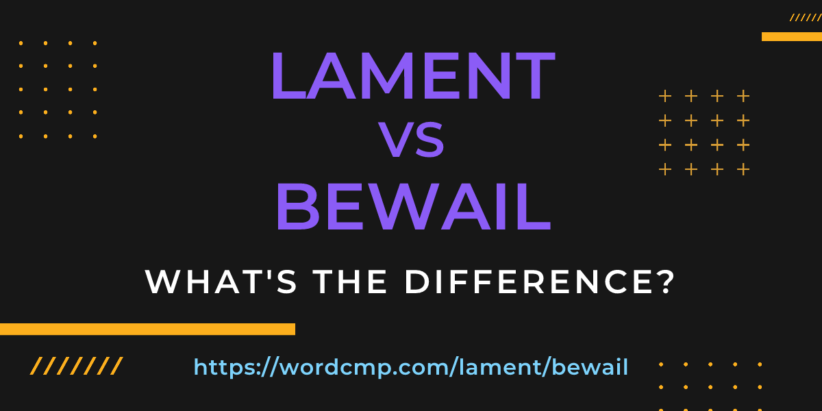 Difference between lament and bewail