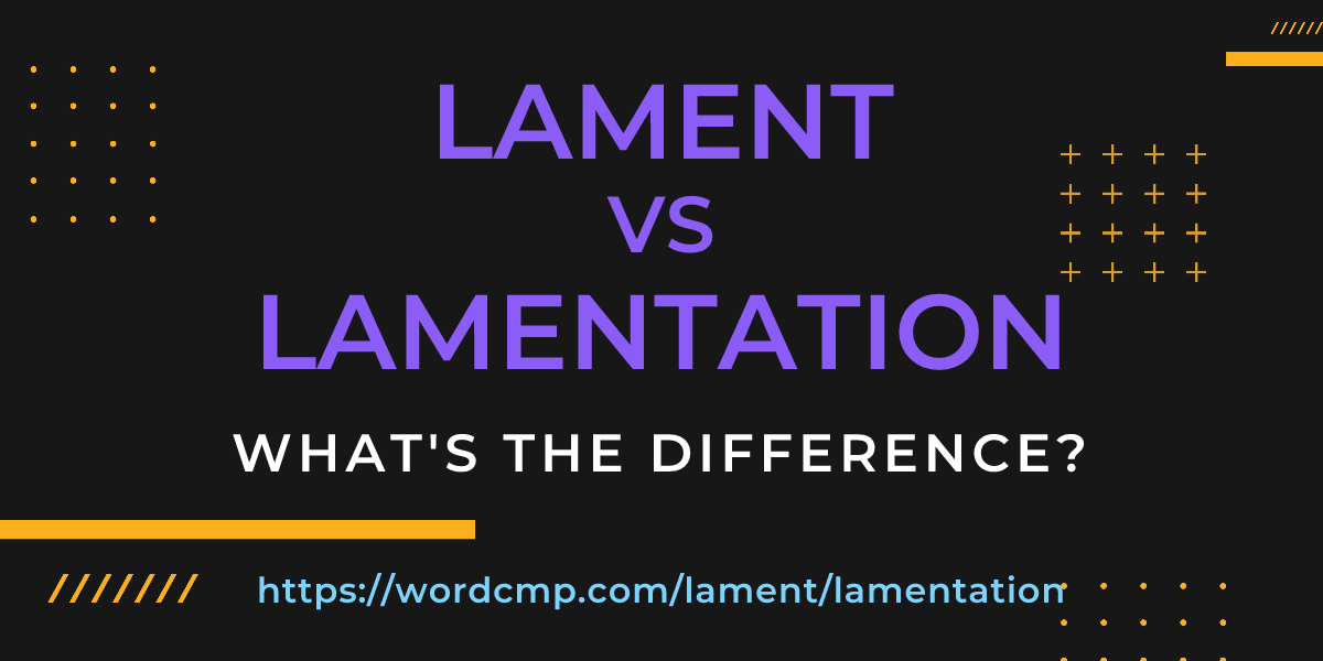 Difference between lament and lamentation