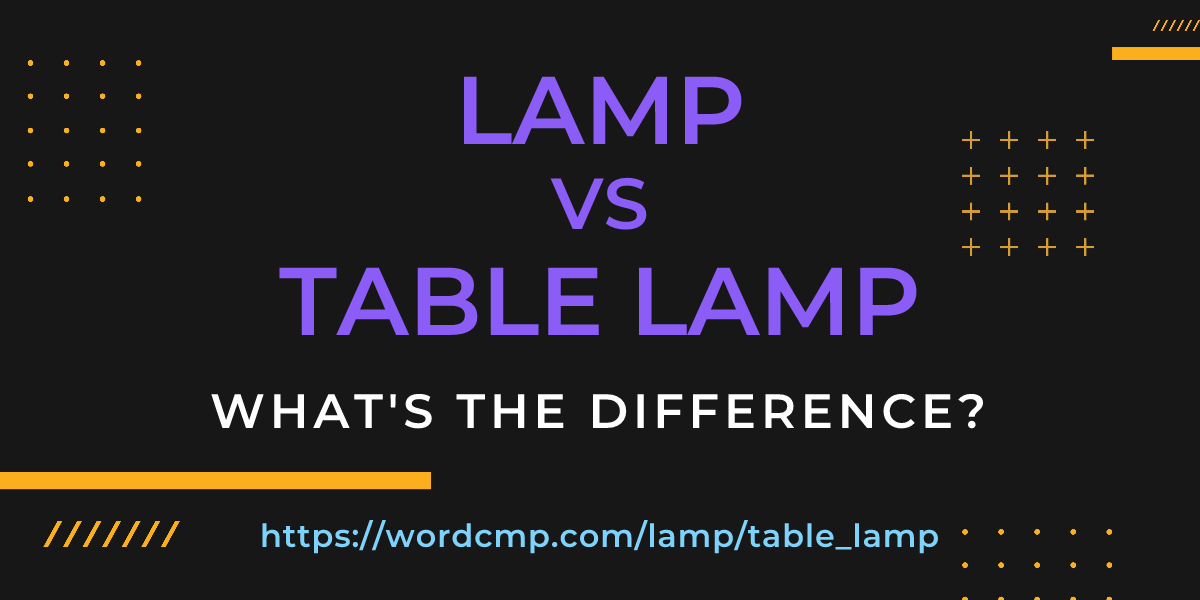 Difference between lamp and table lamp