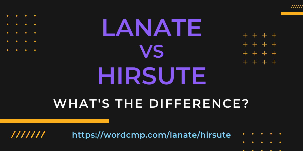 Difference between lanate and hirsute