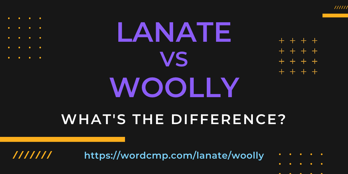 Difference between lanate and woolly