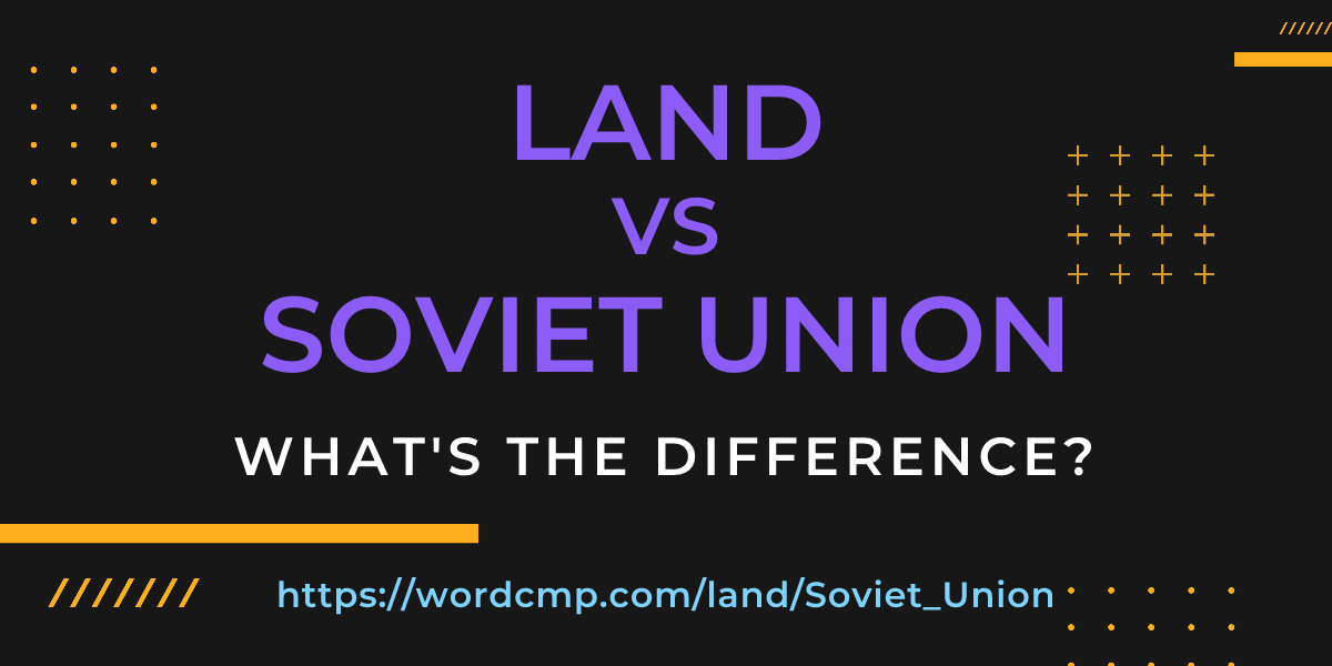 Difference between land and Soviet Union