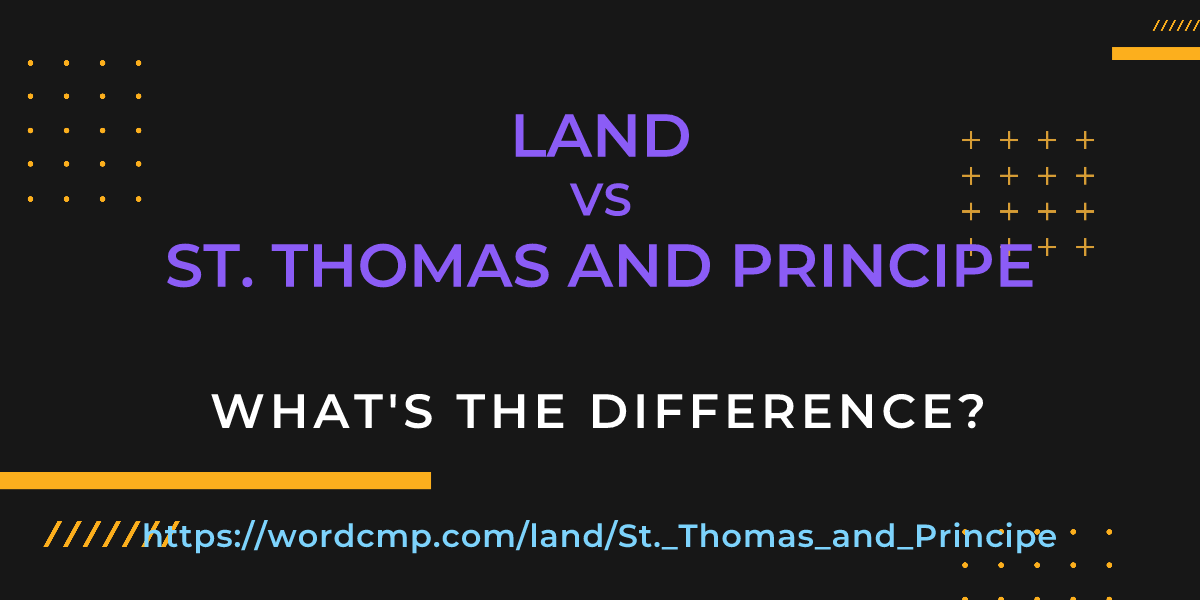 Difference between land and St. Thomas and Principe