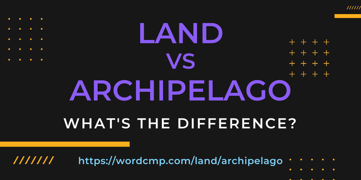 Difference between land and archipelago