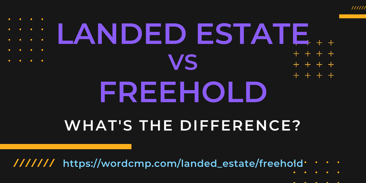 Difference between landed estate and freehold