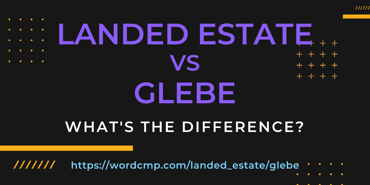 Difference between landed estate and glebe