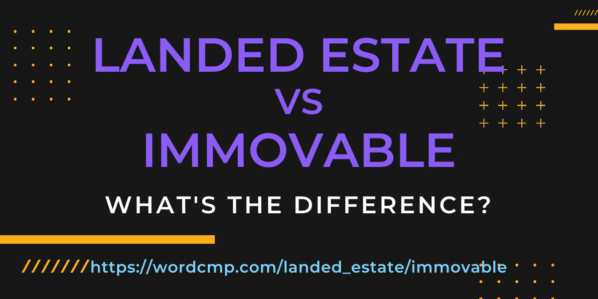 Difference between landed estate and immovable