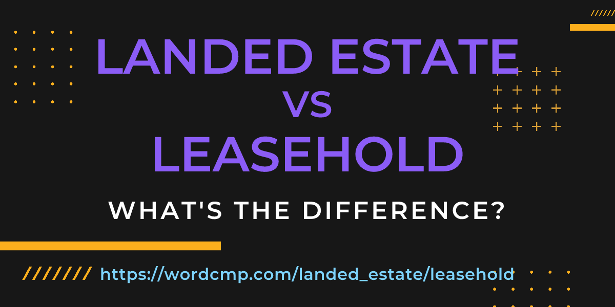 Difference between landed estate and leasehold