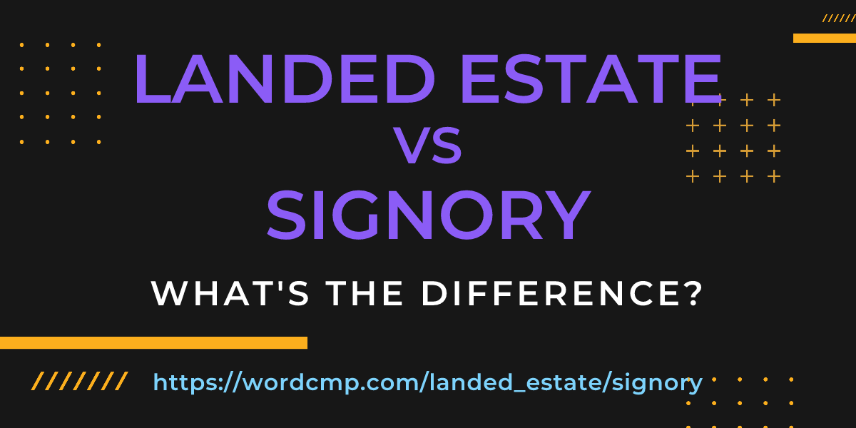 Difference between landed estate and signory