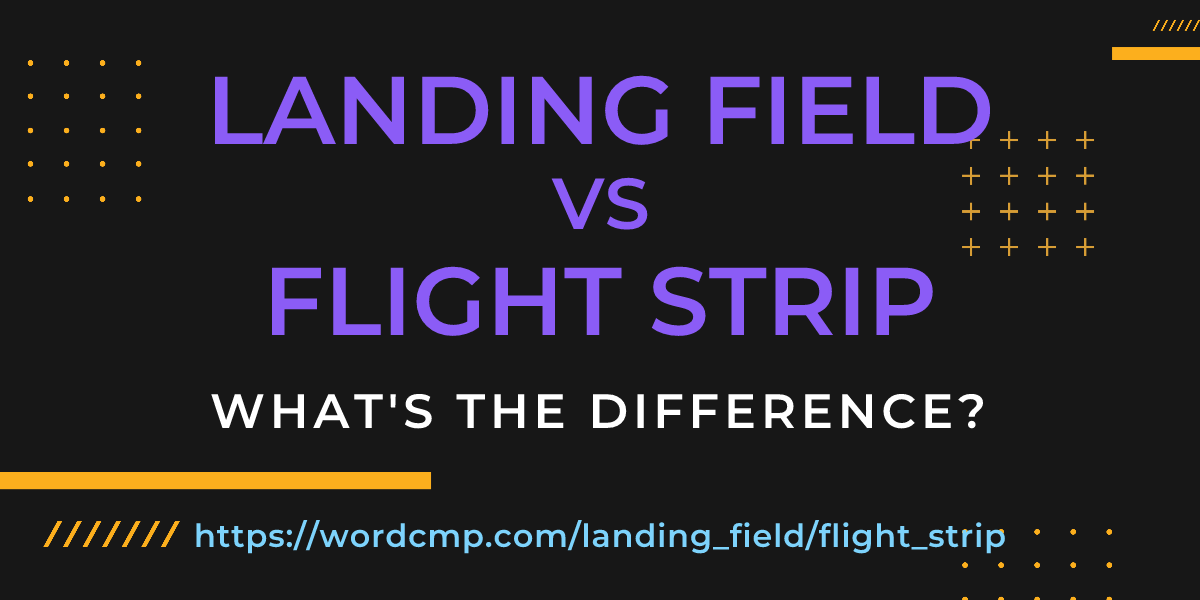 Difference between landing field and flight strip