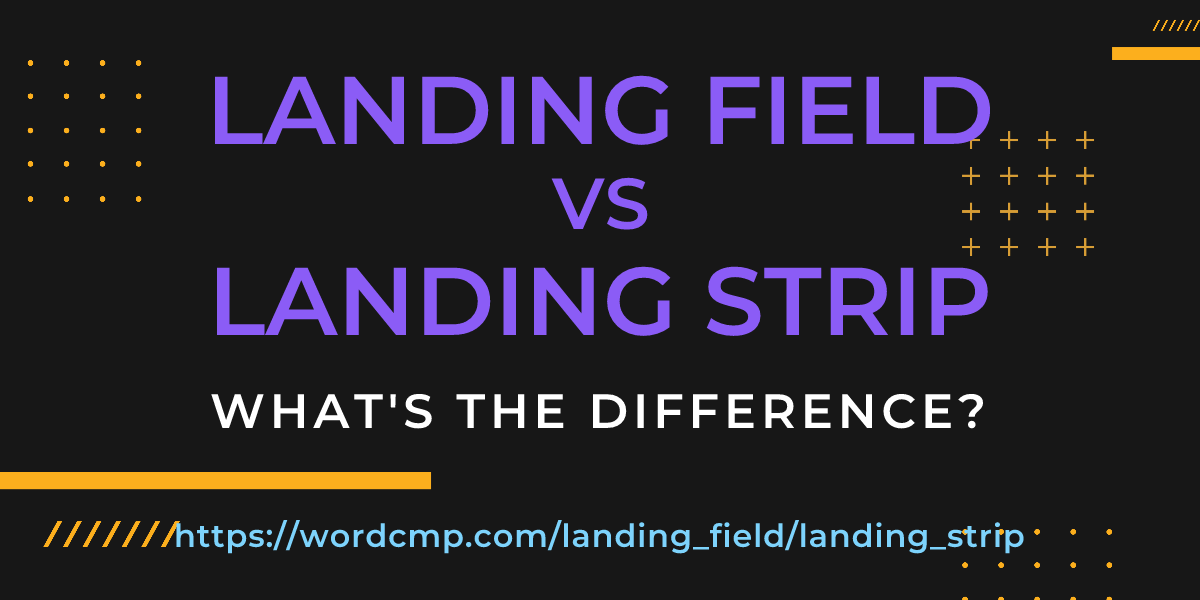 Difference between landing field and landing strip