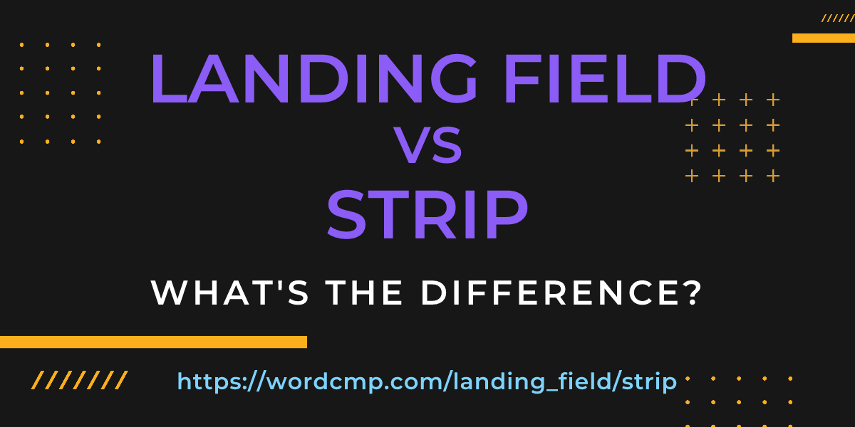 Difference between landing field and strip