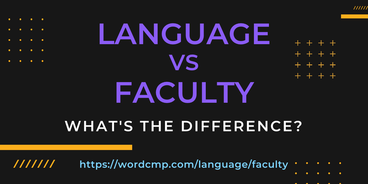 Difference between language and faculty