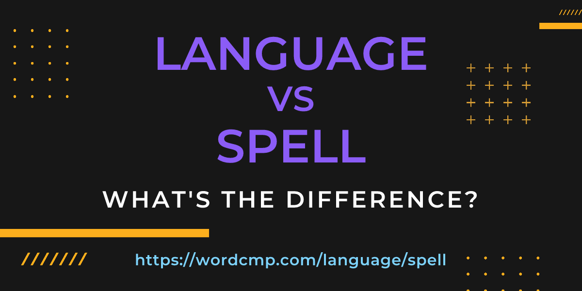Difference between language and spell