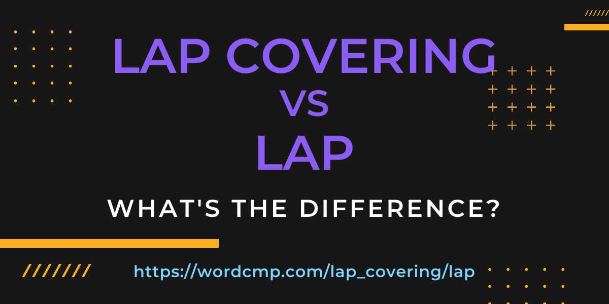 Difference between lap covering and lap