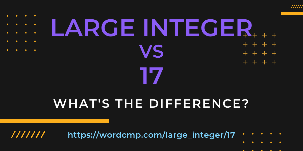Difference between large integer and 17
