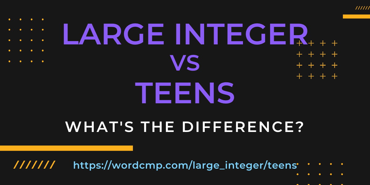 Difference between large integer and teens