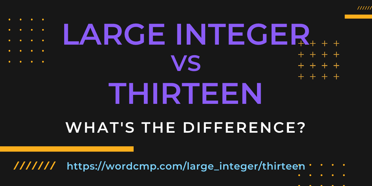 Difference between large integer and thirteen