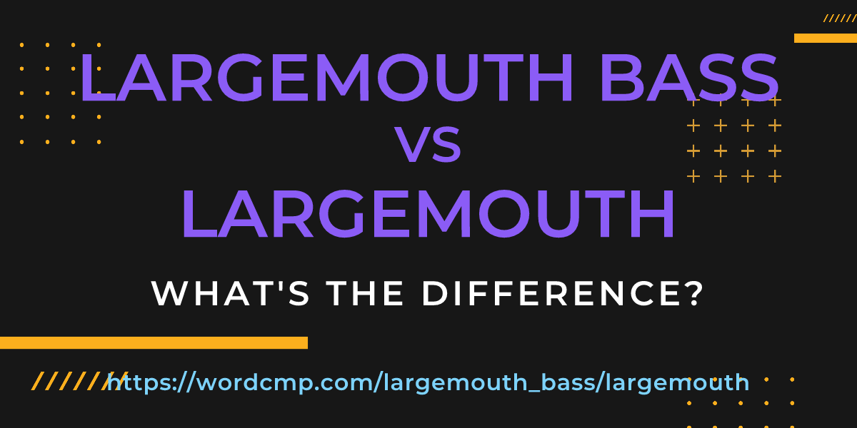 Difference between largemouth bass and largemouth