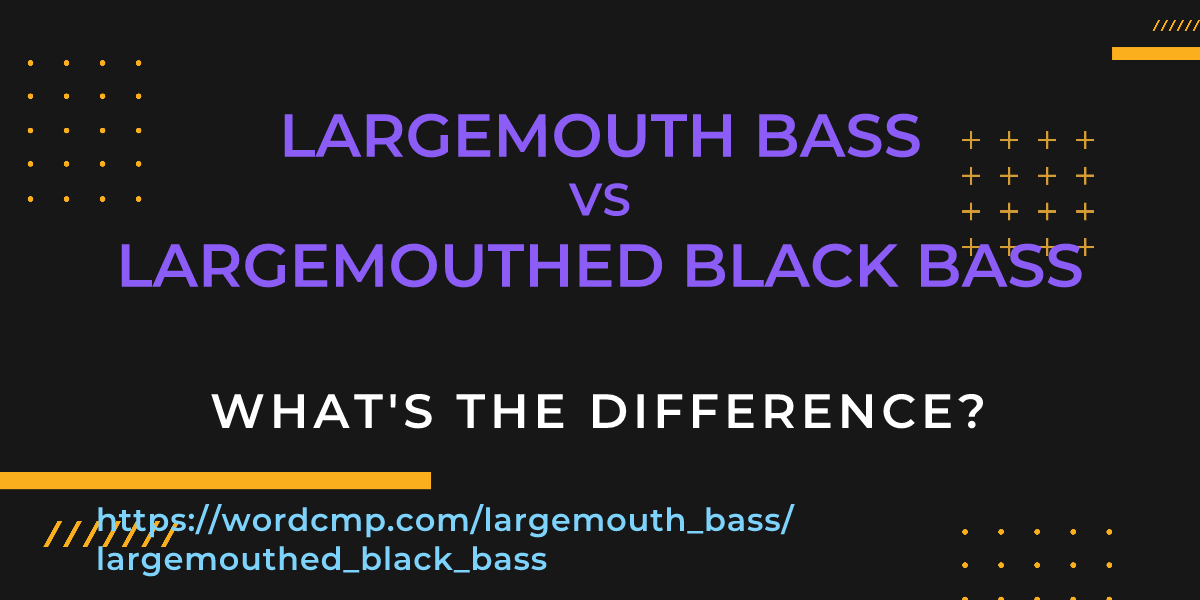 Difference between largemouth bass and largemouthed black bass
