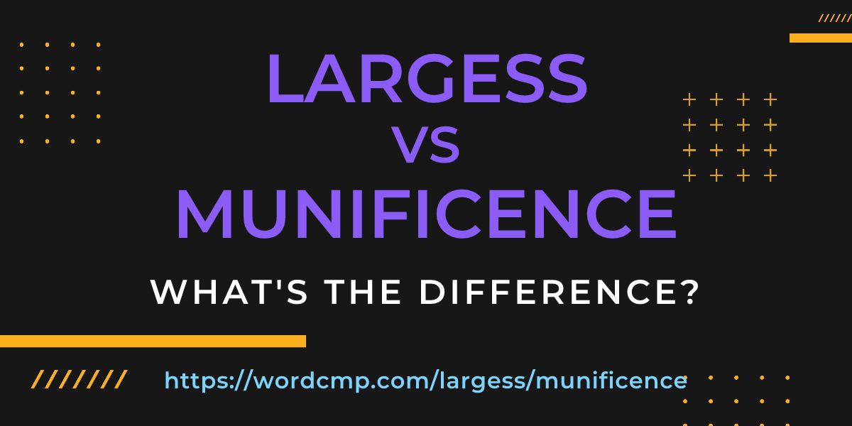 Difference between largess and munificence