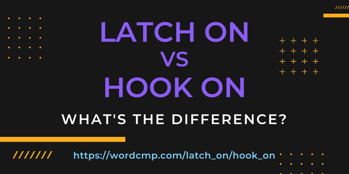 Difference between latch on and hook on