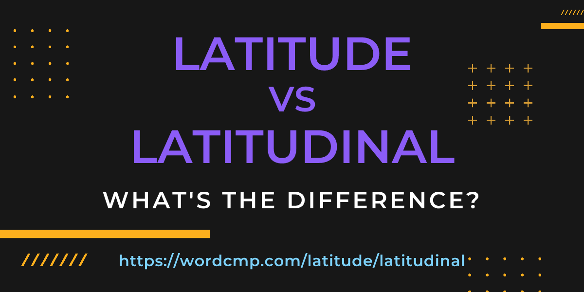 Difference between latitude and latitudinal