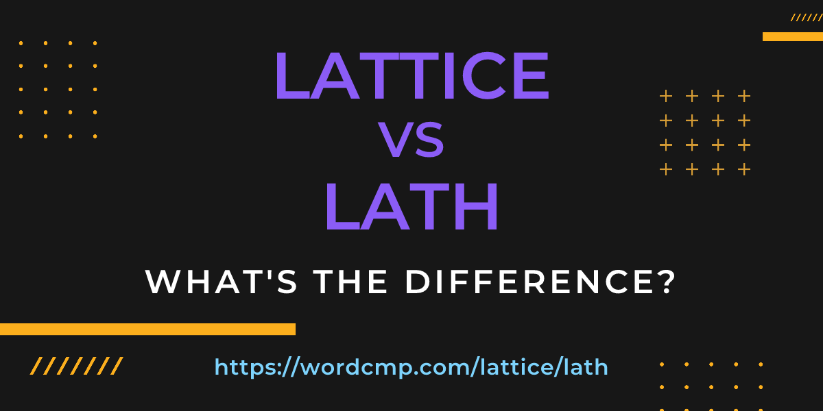 Difference between lattice and lath